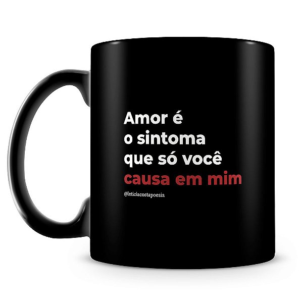 Caneca Sintoma de Você (100% Preta)