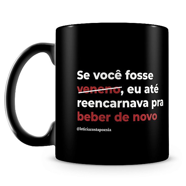 Caneca Veneno ou Remédio II (100% Preta)