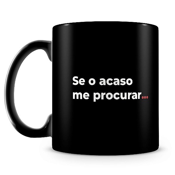 Caneca Acaso ou Destino (100% Preta)
