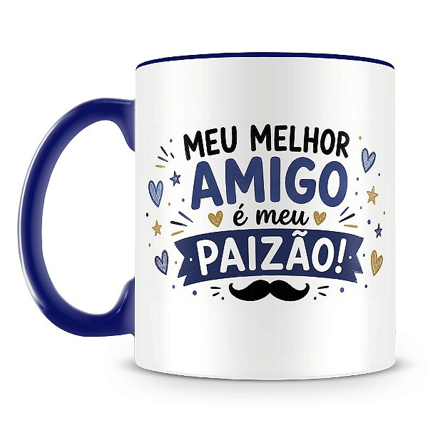 Caneca Meu Melhor Amigo É Meu Paizão