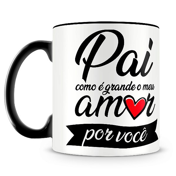 Caneca Pai, Grande Amor Por Você (Com Foto)