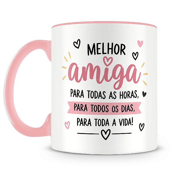Caneca Melhor Amiga para Todas as Horas
