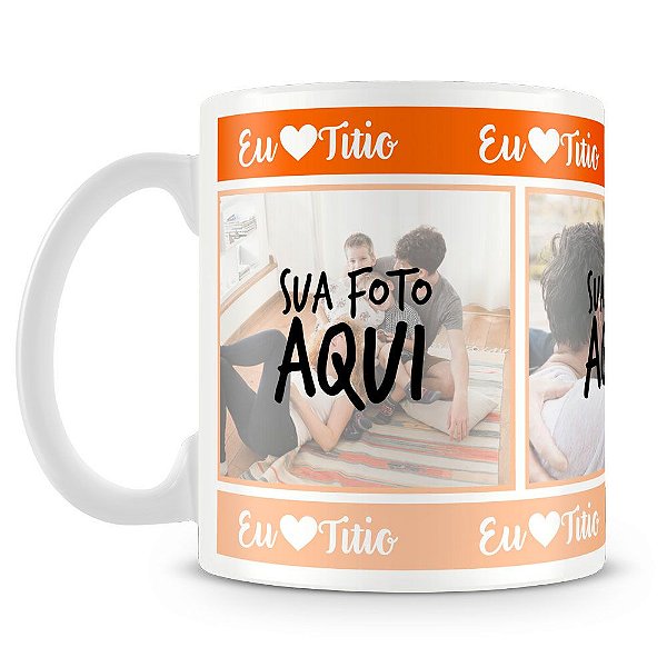 Caneca Personalizada Eu Amo Titio (3 Fotos)