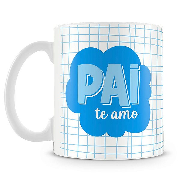 Caneca Personalizada Pai Te Amo