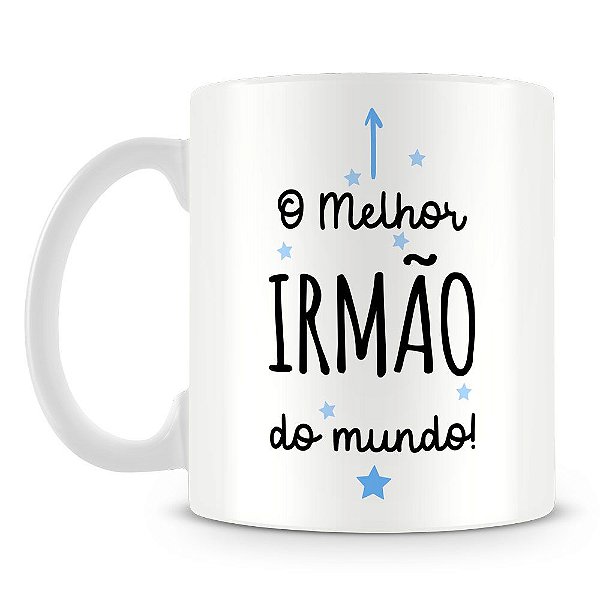 Caneca Personalizada O Melhor Irmão do Mundo