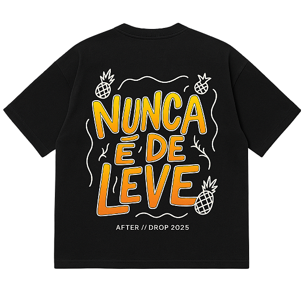 CAMISETA AFTER OVERSIZED PRETA NUNCA É DE LEVE