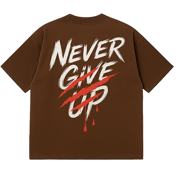 CAMISETA OVERSIZED MARROM AFTER NEVER GIVE UP