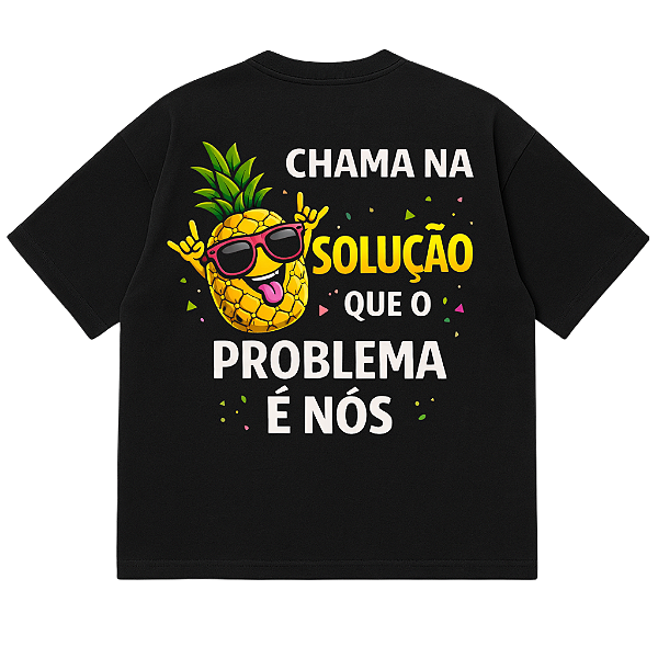 CAMISETA OVERSIZED CHAMA NA SULUÇAO ABACAXI