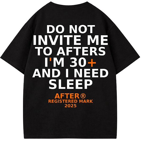 CAMISETA OVERSIZED AFTER DO NOT INVITE ME TO THE AFTERS
