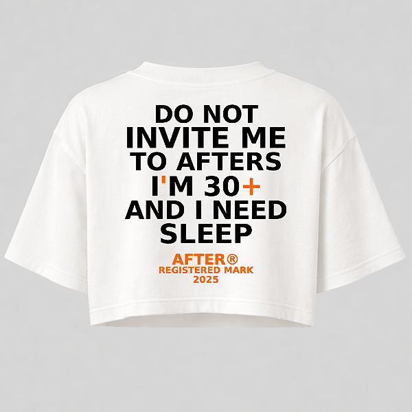 CROPPED OVERSIZED AFTER DO NOT INVITE ME TO AFTERS