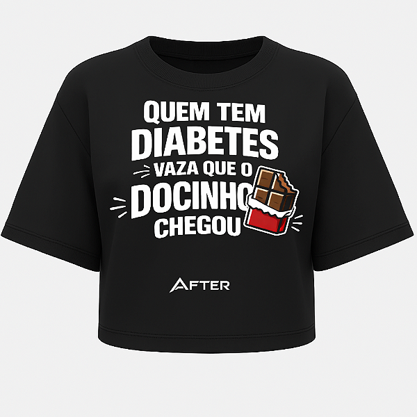 CROPPED OVERSIZED AFTER QUEM TEM DIABETES VAZA QUE P DOCINHO CHEGOU