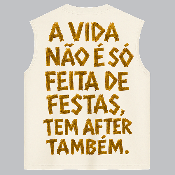 REGATA OVERSIZED AFTER A VIDA NÃO É SÓ FEITAS DE FESTAS TEM AFTER TAMBÉM