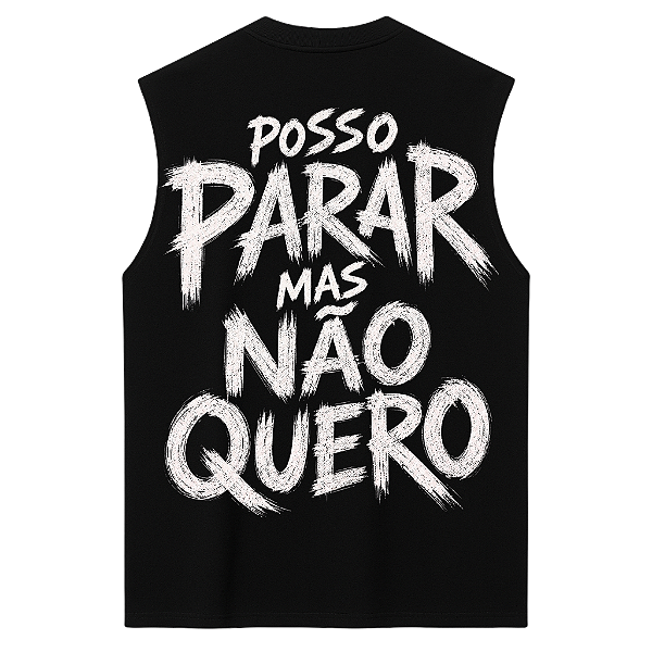 REGATA OVERSIZED AFTER POSSO PARAR MAS NÃO QUERO