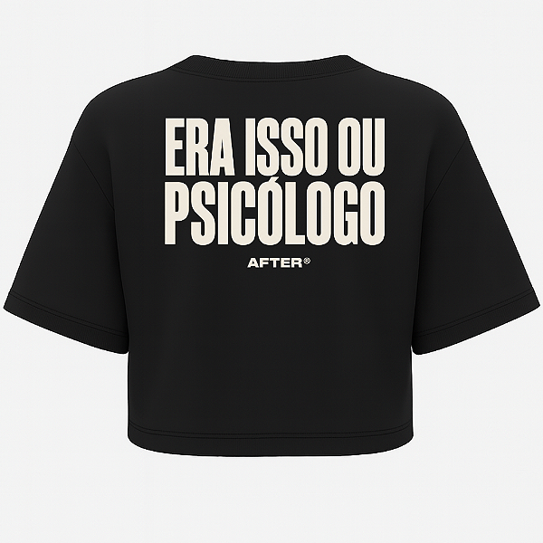 CROPPED ERA ISSO OU PSICÓLOGO OVERSIZED AFTER PRETO