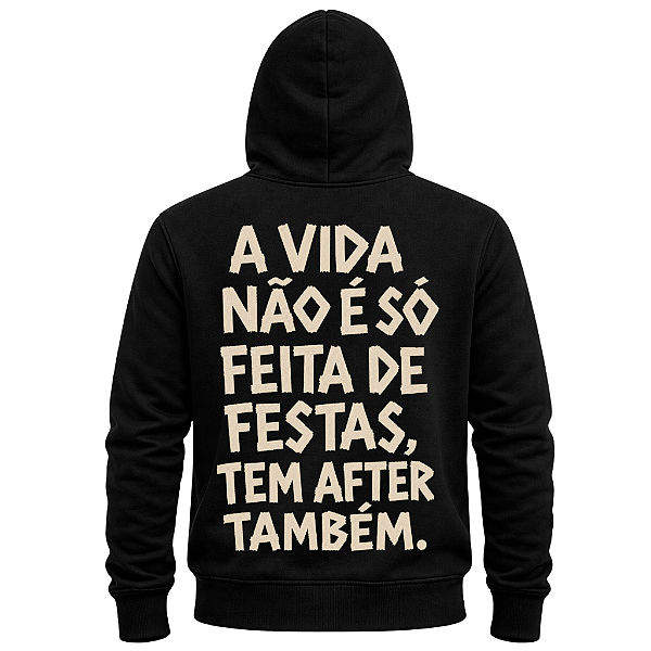 MOLETOM CANGURU PRETO A VIDA NÃO É SÓ FEITA DE FESTAS TEM AFTER TAMBÉM