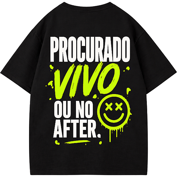 CAMISETA OVERSIZED AFTER PRETA PROCURADO VIVO OU NO AFTER