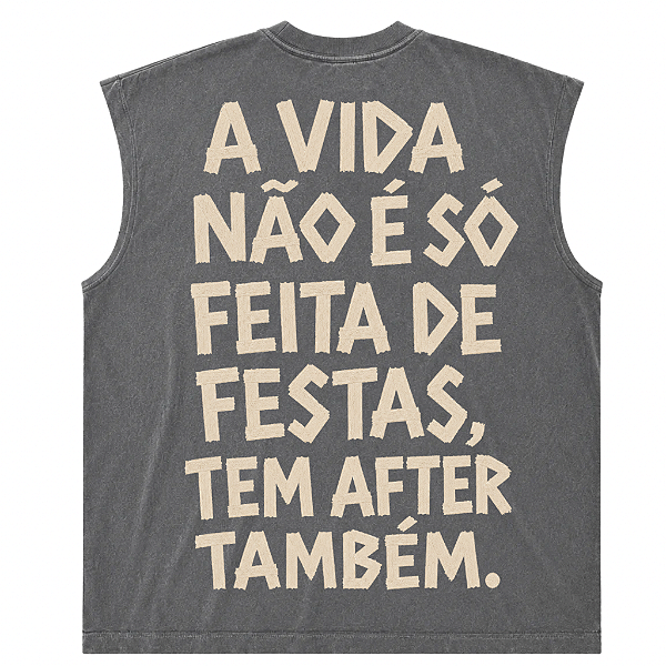 REGATA OVERSIZED ESTONADA CHUMBO A VIDA NÃO É SÓ FEITA DE FESTAS