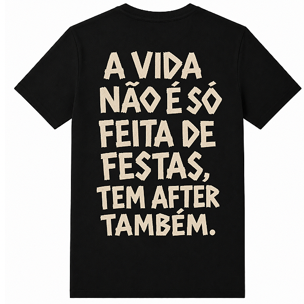 CAMISETA SLIM PRETA A VIDA NÃO É SÓ FEITA DE FESTAS ELASTANO ALGODÃO AFTER RAVE