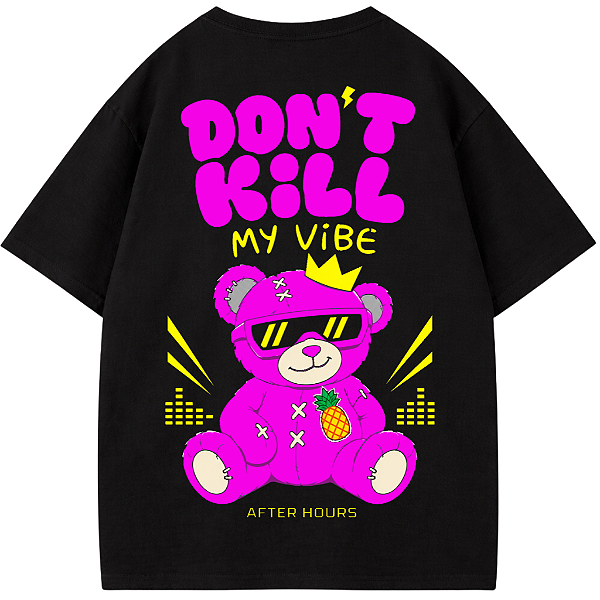 CAMISETA OVERSIZED TED PRETA AFTER DONT KILL MY VIBE RAVE ABACAXI