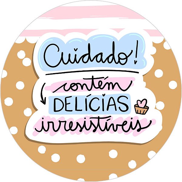 Etiqueta Adesiva CUIDADO CONTEM DELICIAS IRRESISTIVEIS