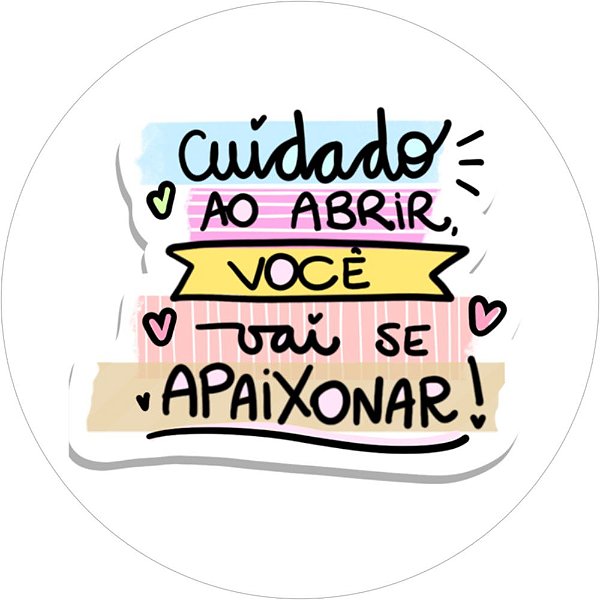 Etiqueta Adesiva CUIDADO AO ABRIR VOCÊ VAI SE APAIXONAR