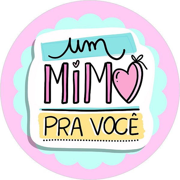 Etiqueta Adesiva UM MIMO PRA VOCÊ
