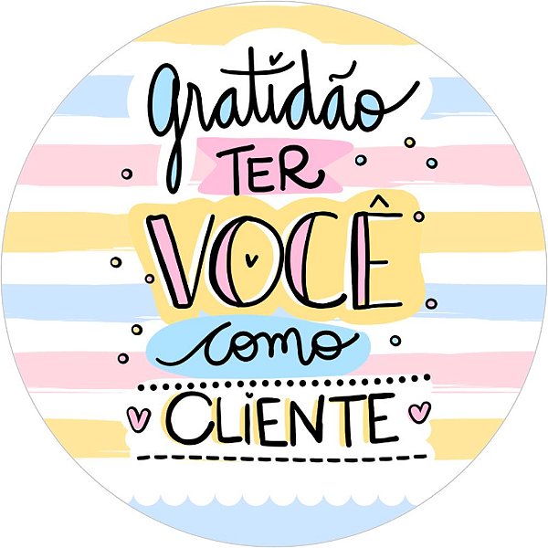 Etiqueta Adesiva GRATIDÃO TER VOCÊ COMO CLIENTE