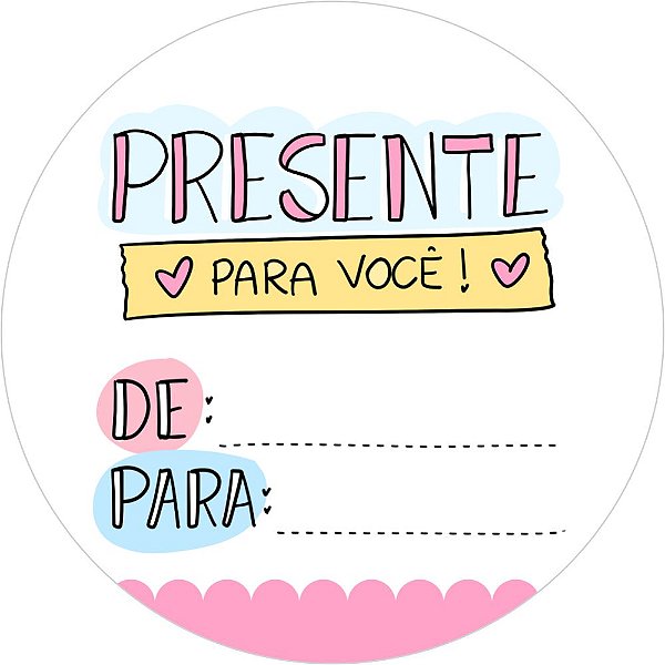 Etiqueta Adesiva PRESENTE PARA VOCÊ DE PARA