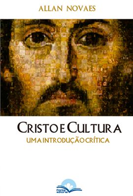 Cristo e Cultura: uma introdução crítica (Allan Novaes)