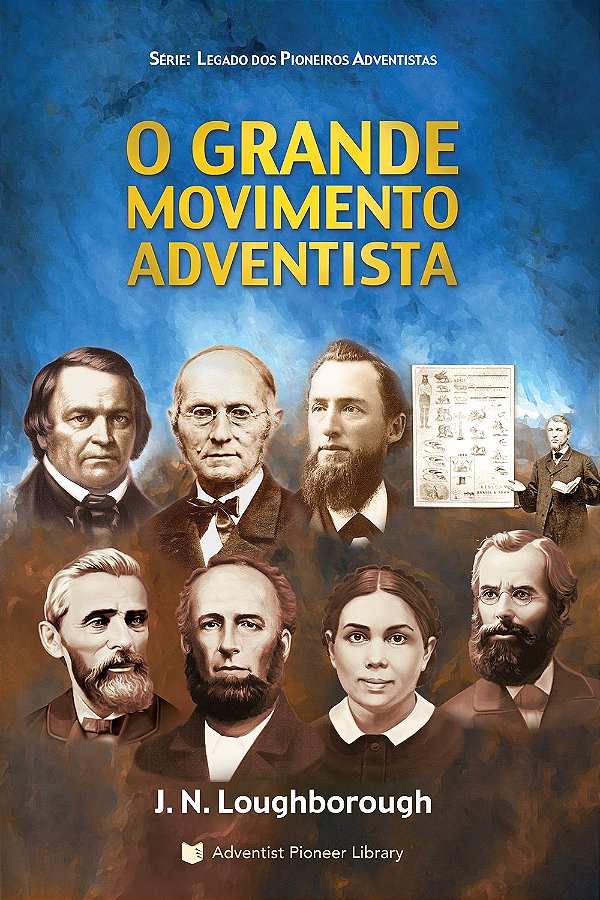 O Grande Movimento Adventista (J. N. Loughborough)
