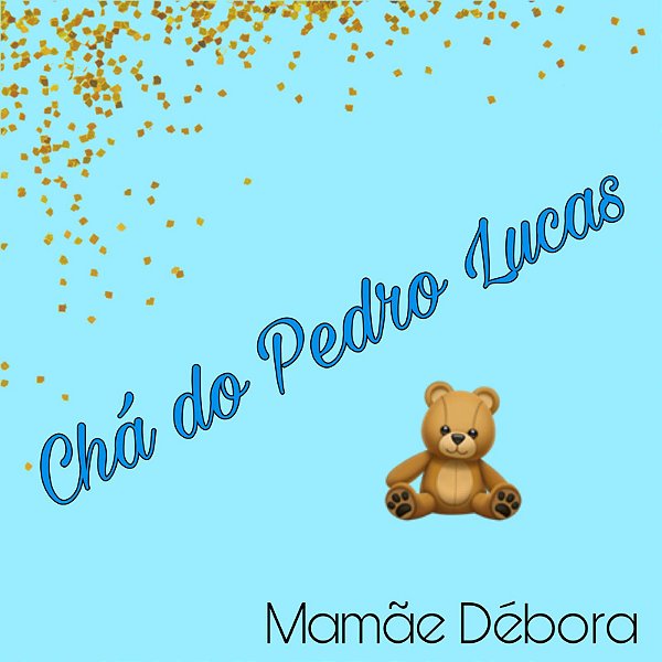 Chá do Pedro Lucas - Mamãe Débora