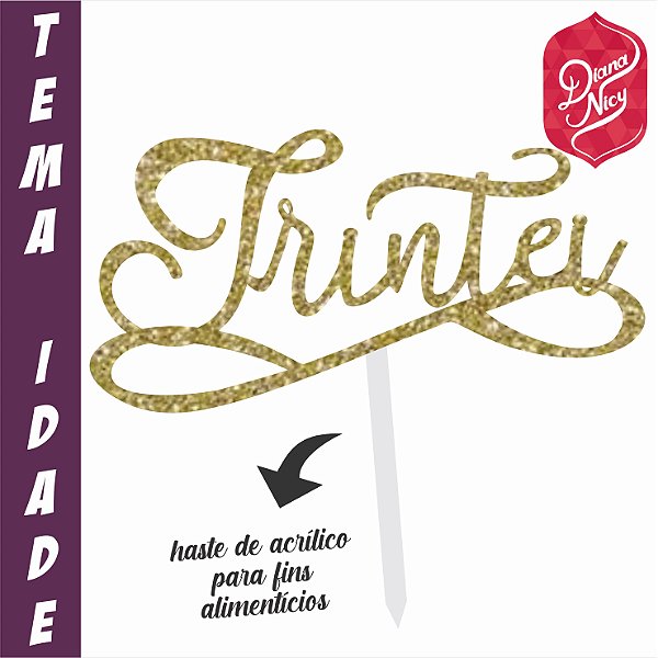 Topo em MDF com Glitter Dourado Tema Trintei