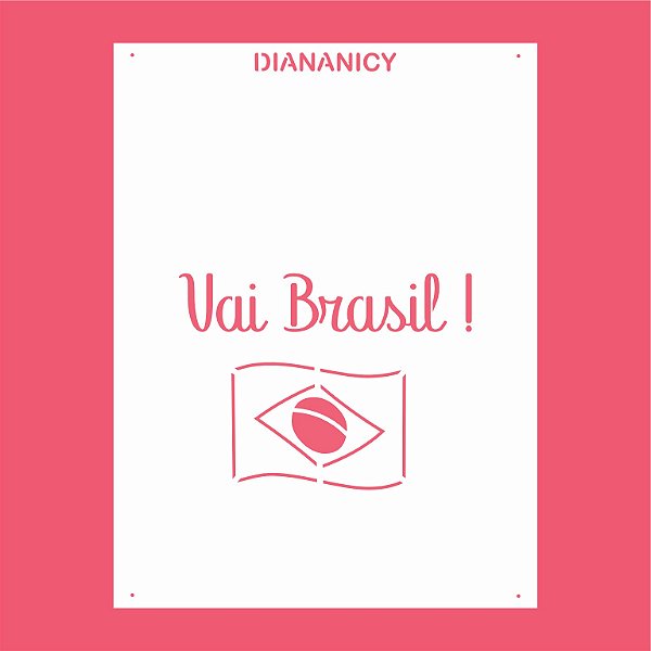 Estêncil Diananicy Nº 130 - Stencil Vai Brasil