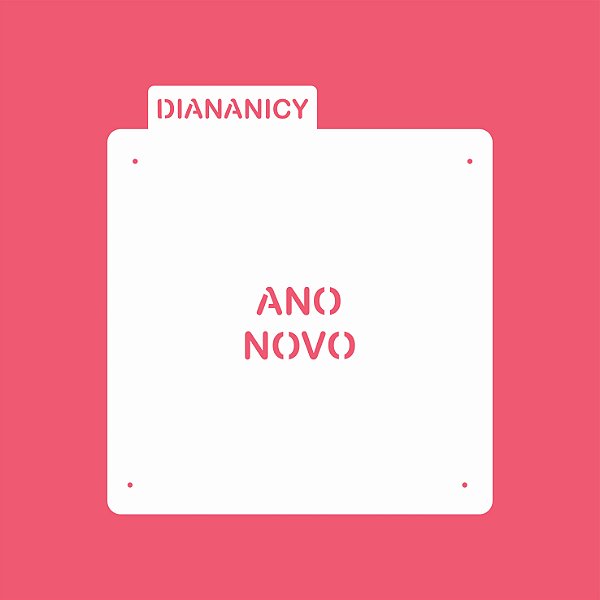 Estêncil Diananicy Nº 168 - Escrito Ano Novo