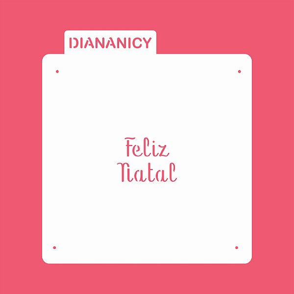 Estêncil Diananicy Nº 173- Stencil Feliz Natal