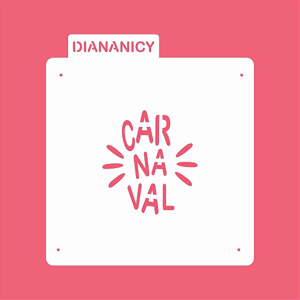 Estêncil Diananicy Nº 228 - Stencil Carnaval