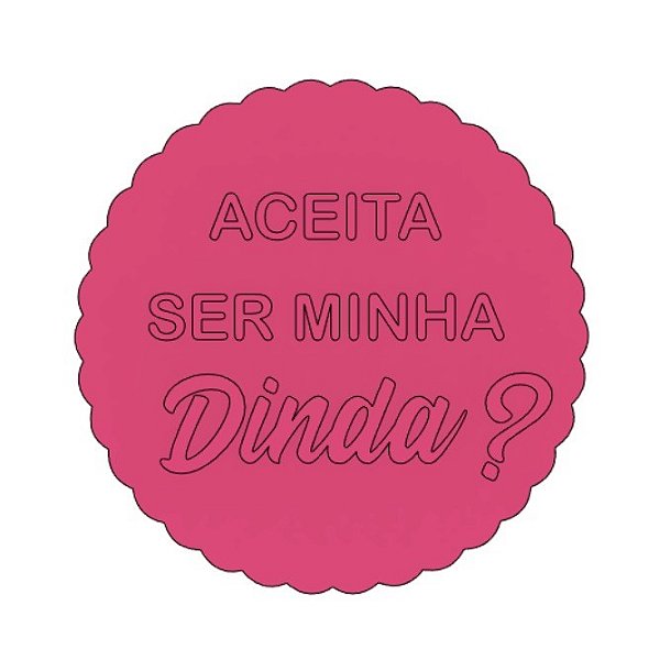 Cortador e marcador aceita ser minha dinda