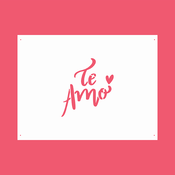 Estêncil Diananicy Nº 204 - Stencil Te Amo