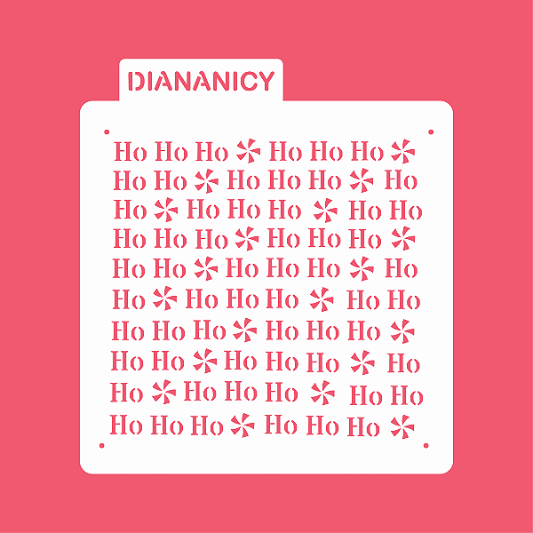 Estêncil Diananicy Nº 396 - Stencil HoHoHo