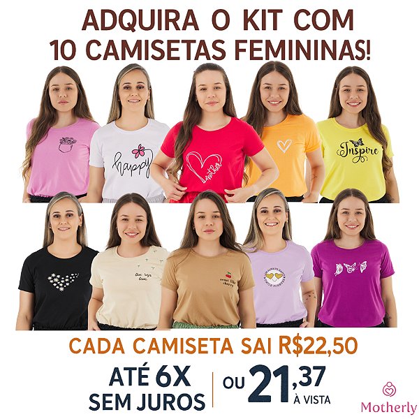 KIT 10 CAMISETAS FEMININA TAMANHOS P AO G3 – Apenas R$22,50 cada