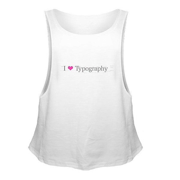 Camiseta Regata Nerderia e Lojaria i love typography Branca