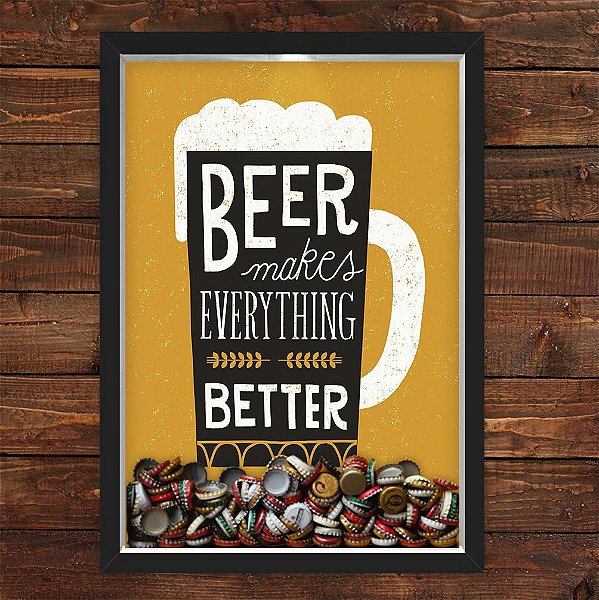 QUADRO CAIXA 33X43  PORTA TAMPINHA CERVEJA NERDERIA E LOJARIA beer makes everything better preto