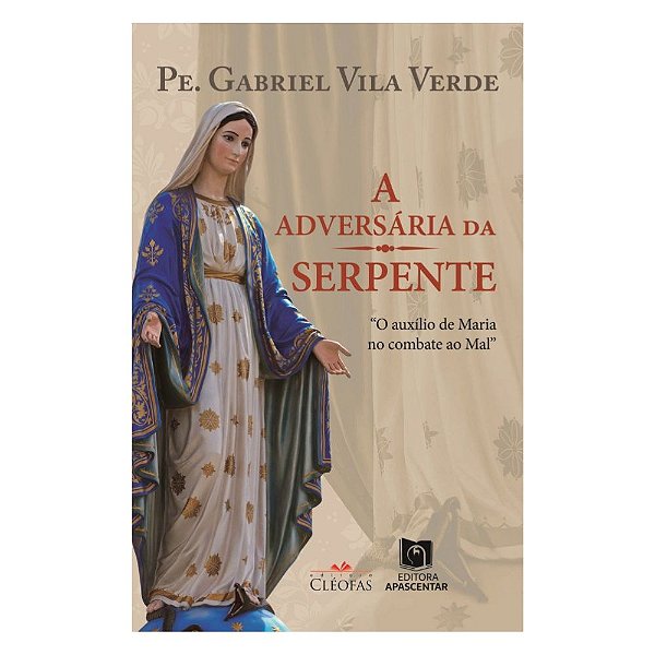 A Adversária da Serpente: O auxílio de Maria no combate ao Mal