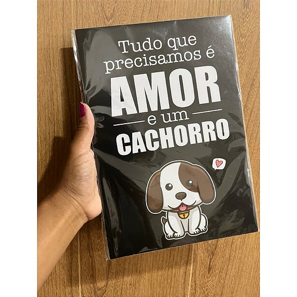 Placa Decorativa 19x28cm - Tudo Que Precisamos É Amor e Um Cachorro