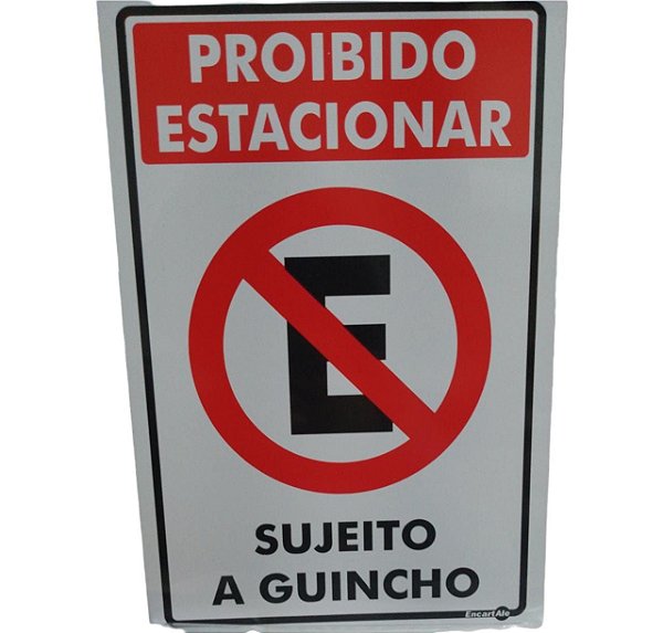 Placa Proibido Estacionar Sujeito Guincho 20X30 Encartale