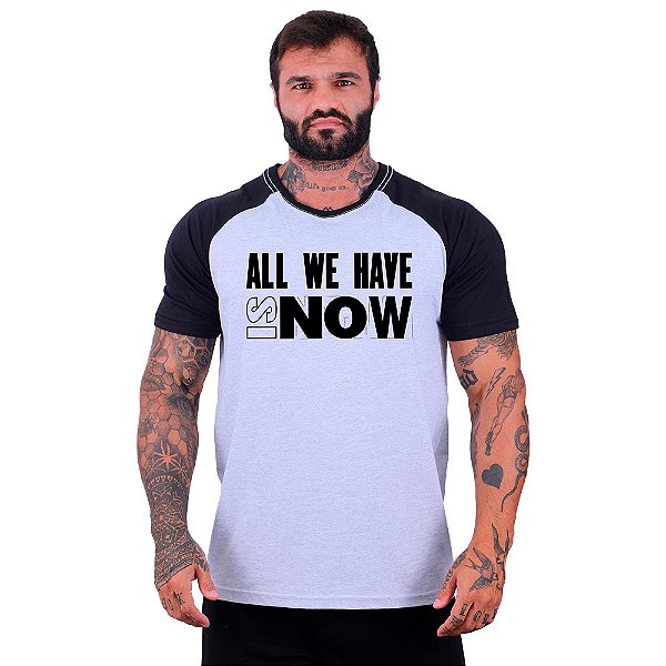 Camiseta Tradicional Masculina Manga Curta MXD Conceito All We Have Is Now Tudo O Que Temos É O Agora