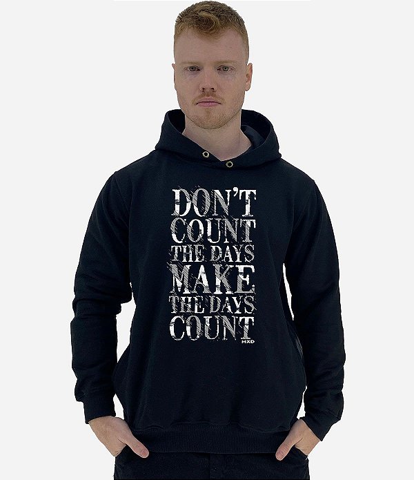 Blusa Moletom Masculino MXD Conceito Com Touca Don't Count The Days