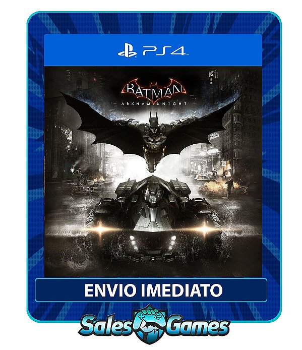 Batman Arkham Knight - PS4 - Edição Padrão - Primária - Mídia Digital -  Sales Games