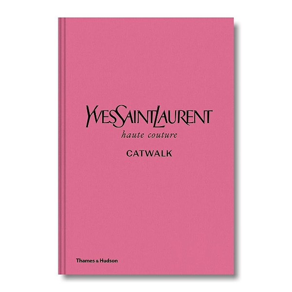 Livro Yves Saint Laurent Catwalk