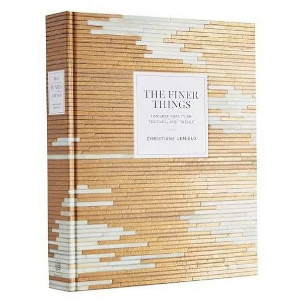 Livro The Finer Things: Timeless Furniture, Textiles, And Details
